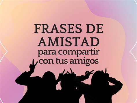 100 frases sobre la amistad que deberías leer